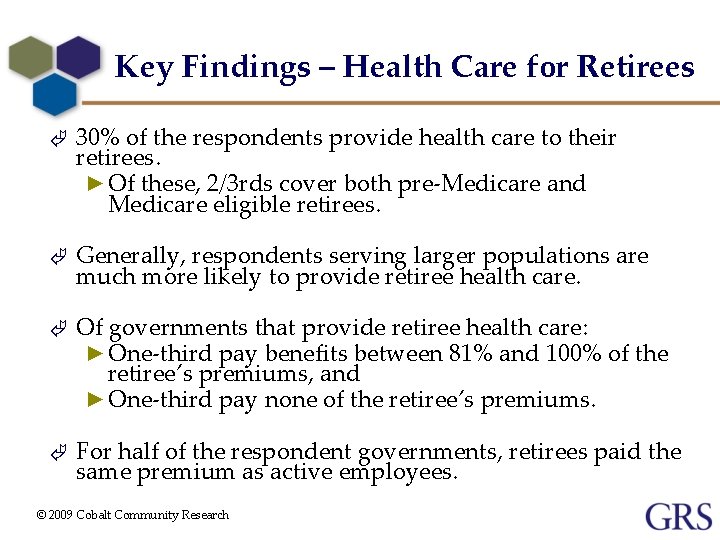 Key Findings – Health Care for Retirees Ã 30% of the respondents provide health