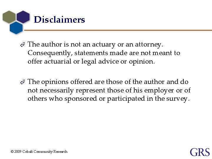 Disclaimers Ã The author is not an actuary or an attorney. Consequently, statements made