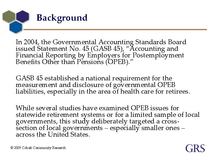 Background In 2004, the Governmental Accounting Standards Board issued Statement No. 45 (GASB 45),