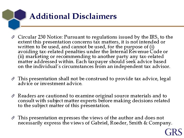 Additional Disclaimers Ã Circular 230 Notice: Pursuant to regulations issued by the IRS, to