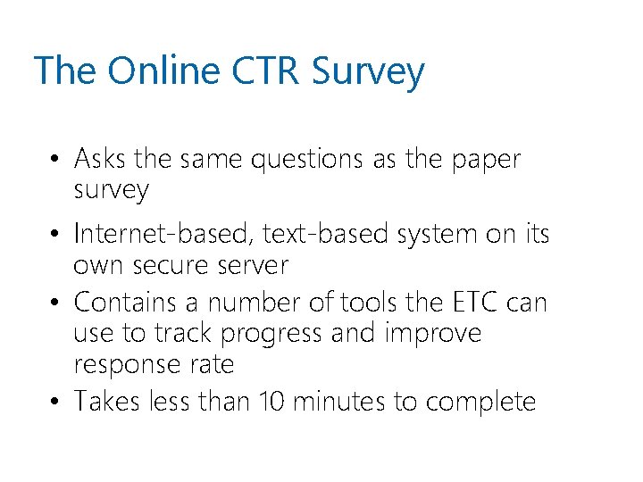 The Online CTR Survey • Asks the same questions as the paper survey •
