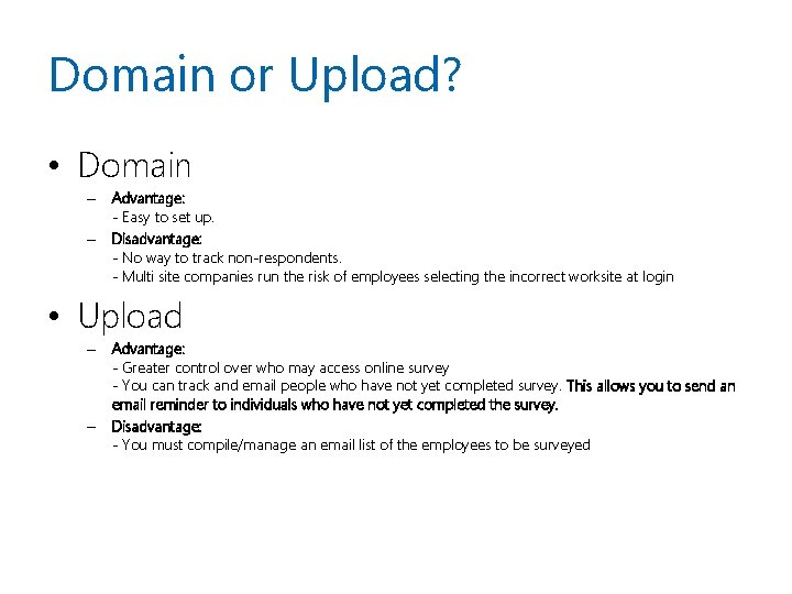 Domain or Upload? • Domain – Advantage: - Easy to set up. – Disadvantage: