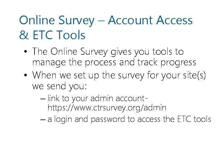 Online Survey – Account Access & ETC Tools • The Online Survey gives you