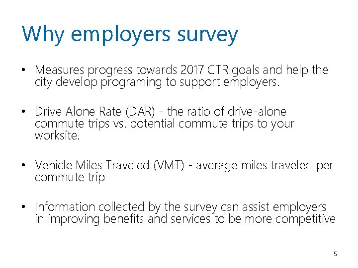 Why employers survey • Measures progress towards 2017 CTR goals and help the city