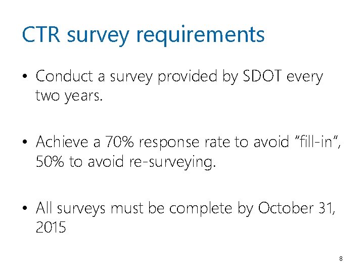 CTR survey requirements • Conduct a survey provided by SDOT every two years. •