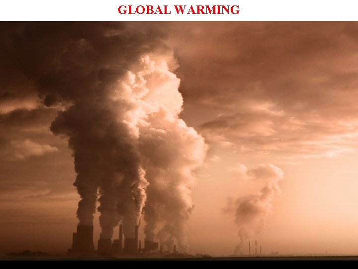 GLOBAL WARMING 