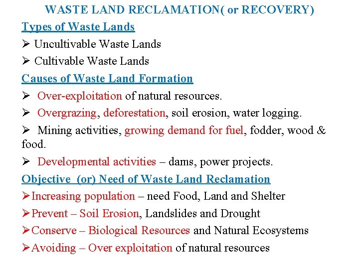 WASTE LAND RECLAMATION( or RECOVERY) Types of Waste Lands Ø Uncultivable Waste Lands Ø