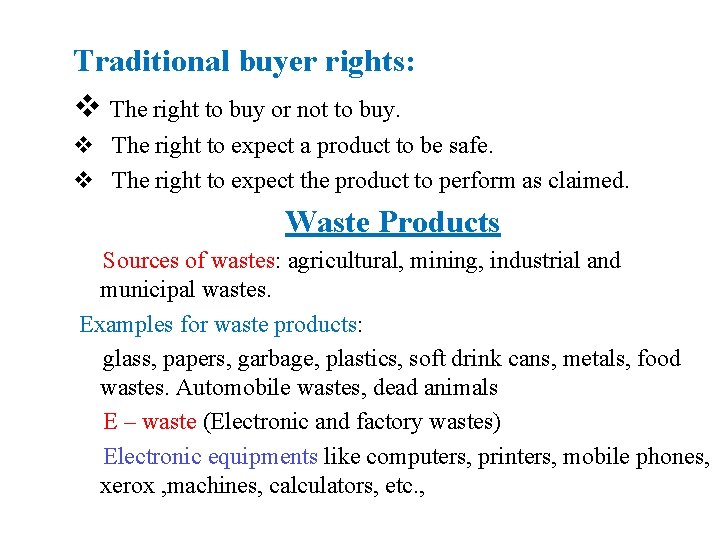 Traditional buyer rights: v The right to buy or not to buy. v The