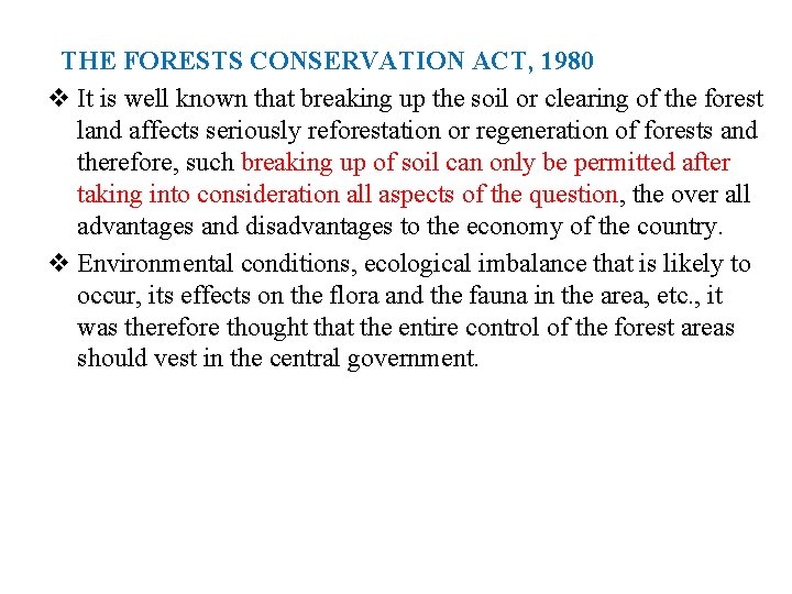 THE FORESTS CONSERVATION ACT, 1980 v It is well known that breaking up the