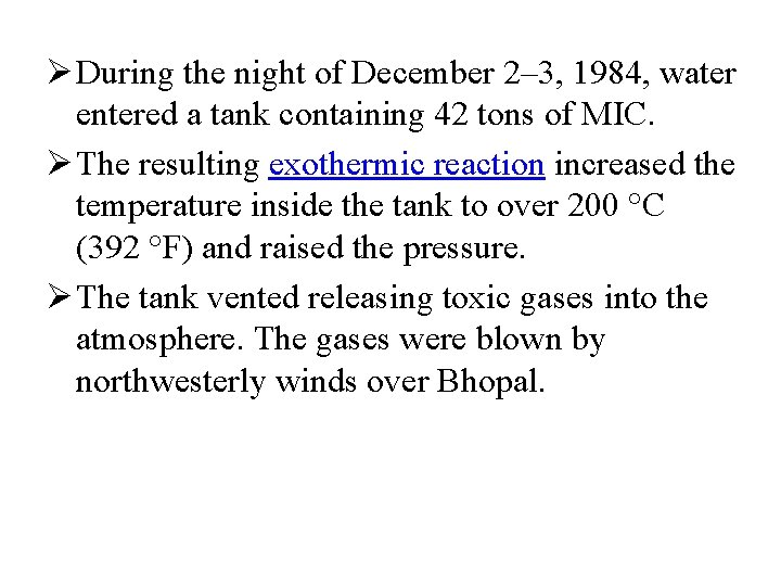 Ø During the night of December 2– 3, 1984, water entered a tank containing