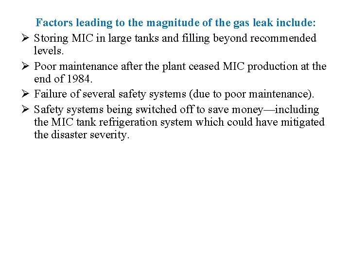 Ø Ø Factors leading to the magnitude of the gas leak include: Storing MIC
