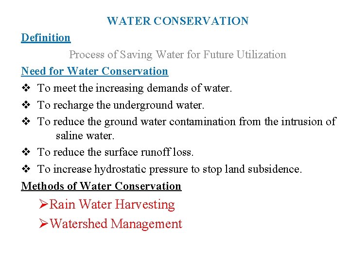 WATER CONSERVATION Definition Process of Saving Water for Future Utilization Need for Water Conservation