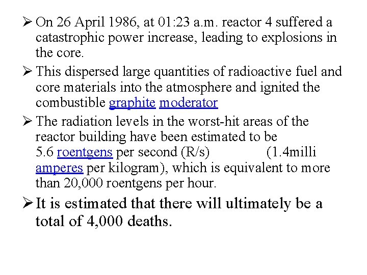Ø On 26 April 1986, at 01: 23 a. m. reactor 4 suffered a