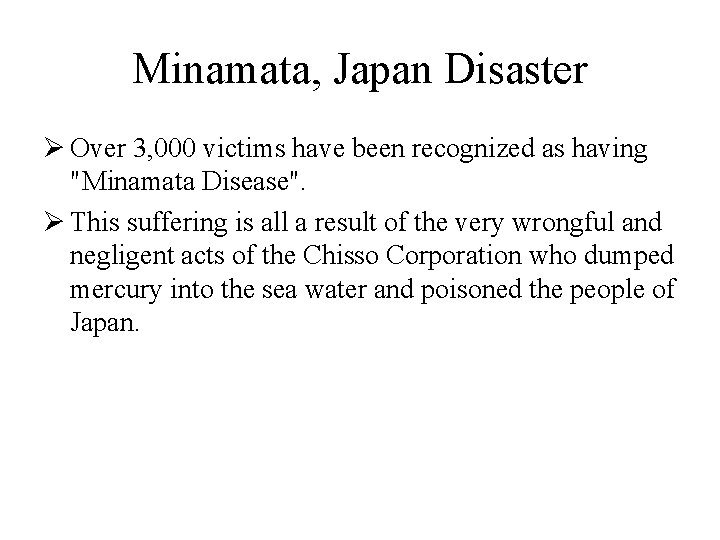 Minamata, Japan Disaster Ø Over 3, 000 victims have been recognized as having "Minamata