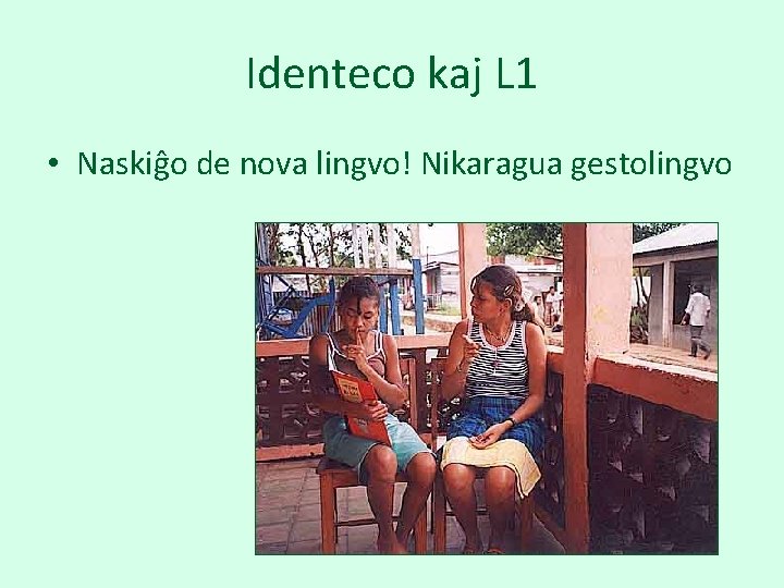 Identeco kaj L 1 • Naskiĝo de nova lingvo! Nikaragua gestolingvo 