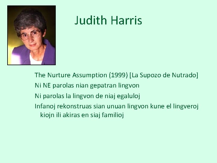 Judith Harris The Nurture Assumption (1999) [La Supozo de Nutrado] Ni NE parolas nian