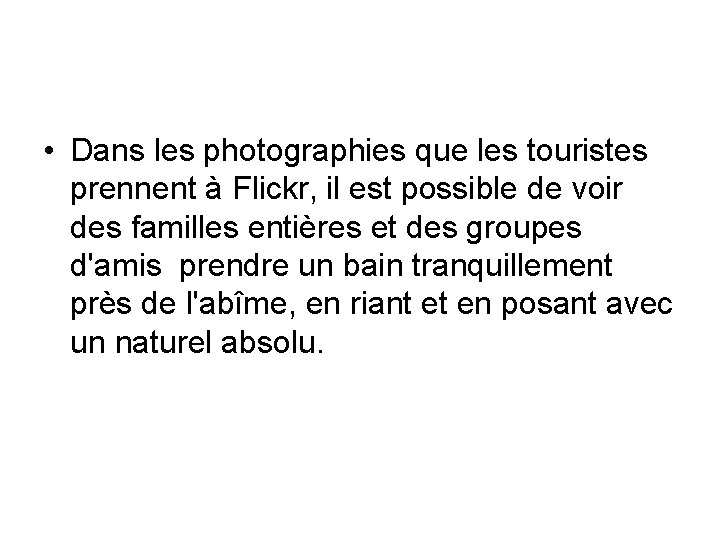  • Dans les photographies que les touristes prennent à Flickr, il est possible