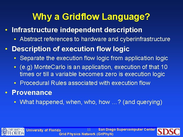 Why a Gridflow Language? • Infrastructure independent description • Abstract references to hardware and