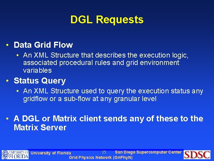 DGL Requests • Data Grid Flow • An XML Structure that describes the execution