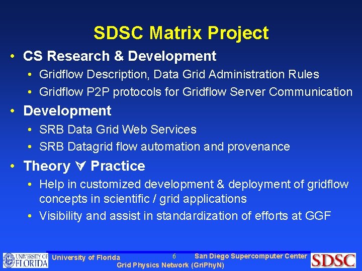 SDSC Matrix Project • CS Research & Development • Gridflow Description, Data Grid Administration