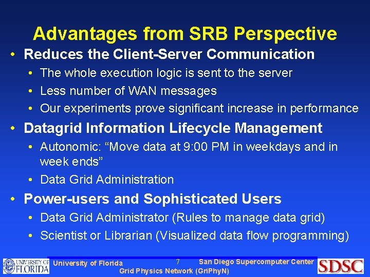 Advantages from SRB Perspective • Reduces the Client-Server Communication • The whole execution logic