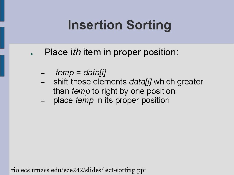 Insertion Sorting Place ith item in proper position: ● – – – temp = Insertion Sorting Place ith item in proper position: ● – – – temp =