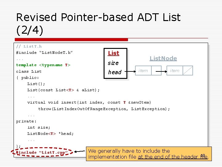 Revised Pointer-based ADT List (2/4) // List. T. h #include “List. Node. T. h”