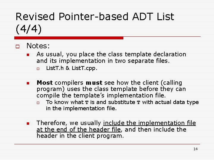 Revised Pointer-based ADT List (4/4) o Notes: n As usual, you place the class