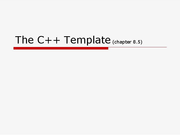 The C++ Template (chapter 8. 5) 