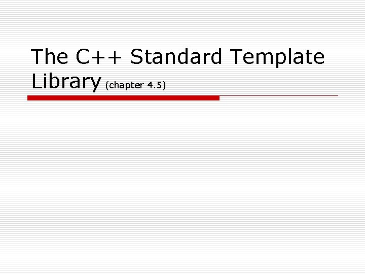 The C++ Standard Template Library (chapter 4. 5) 