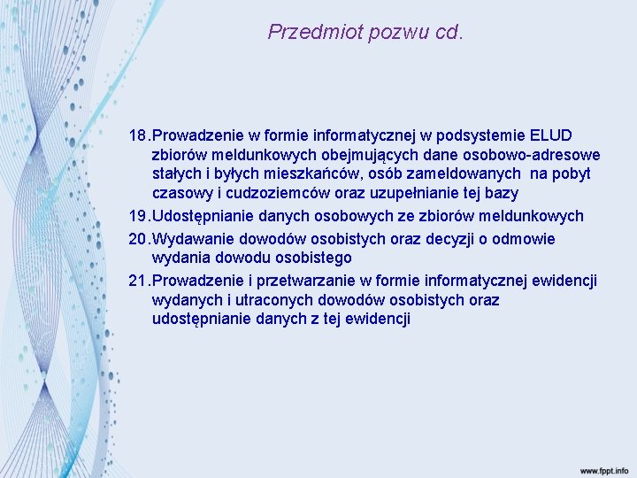 Przedmiot pozwu cd. 18. Prowadzenie w formie informatycznej w podsystemie ELUD zbiorów meldunkowych obejmujących