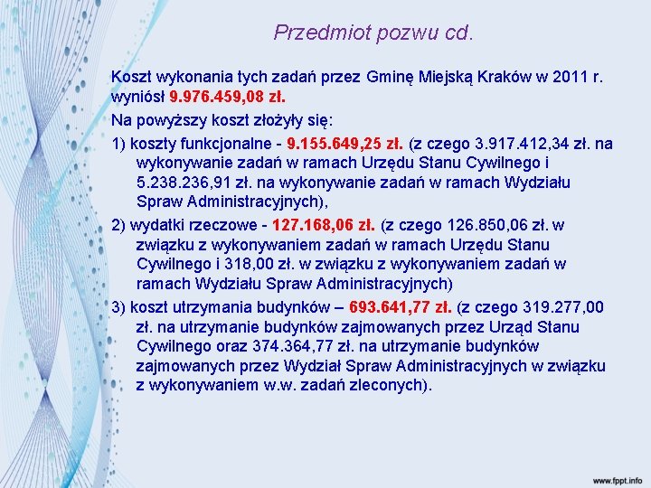 Przedmiot pozwu cd. Koszt wykonania tych zadań przez Gminę Miejską Kraków w 2011 r.