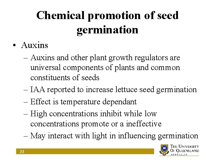 Chemical promotion of seed germination • Auxins – Auxins and other plant growth regulators