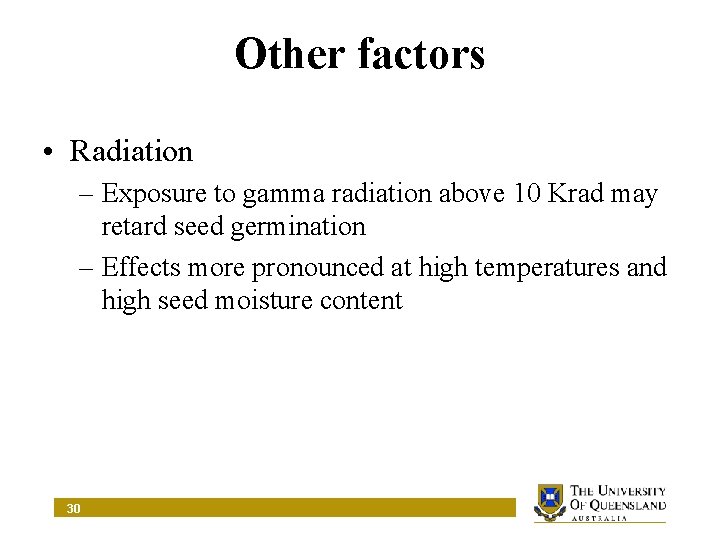 Other factors • Radiation – Exposure to gamma radiation above 10 Krad may retard