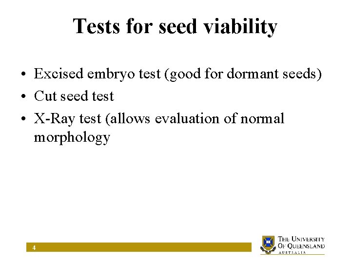 Tests for seed viability • Excised embryo test (good for dormant seeds) • Cut