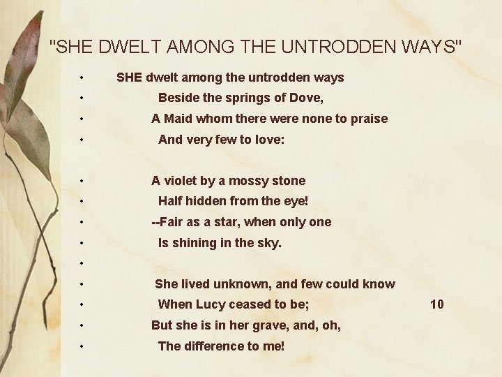 "SHE DWELT AMONG THE UNTRODDEN WAYS" • • SHE dwelt among the untrodden ways