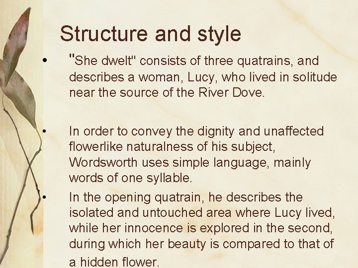 Structure and style • "She dwelt" consists of three quatrains, and describes a woman,