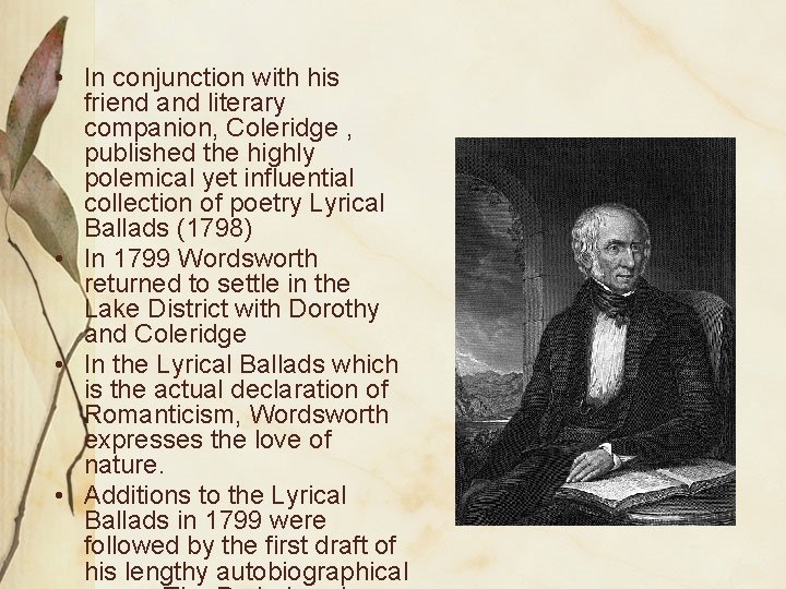  • In conjunction with his friend and literary companion, Coleridge , published the