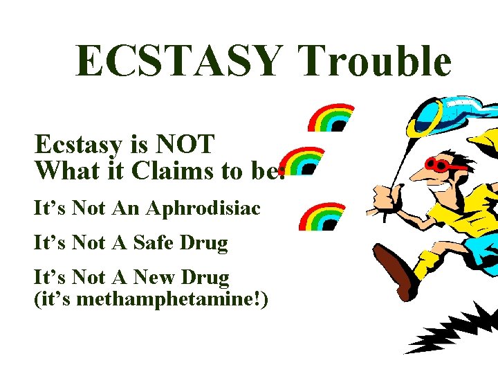 ECSTASY Trouble Ecstasy is NOT What it Claims to be: It’s Not An Aphrodisiac