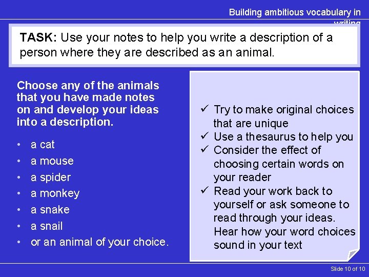 Building ambitious vocabulary in writing TASK: Use your notes to help you write a