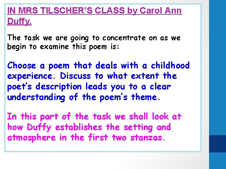 IN MRS TILSCHER’S CLASS by Carol Ann Duffy. The task we are going to