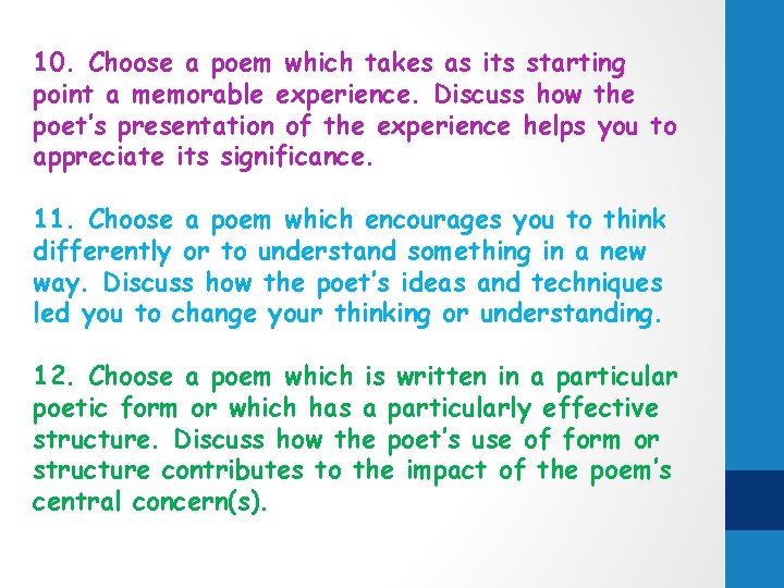 10. Choose a poem which takes as its starting point a memorable experience. Discuss