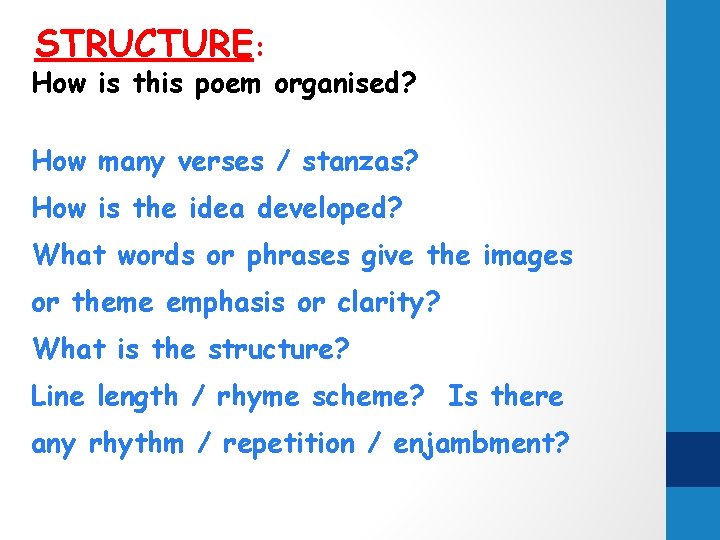 STRUCTURE: How is this poem organised? How many verses / stanzas? How is the