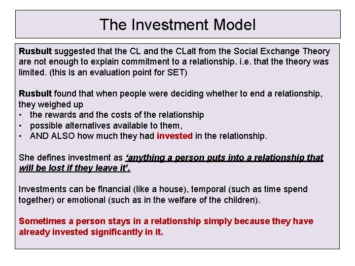 The Investment Model Rusbult suggested that the CL and the CLalt from the Social
