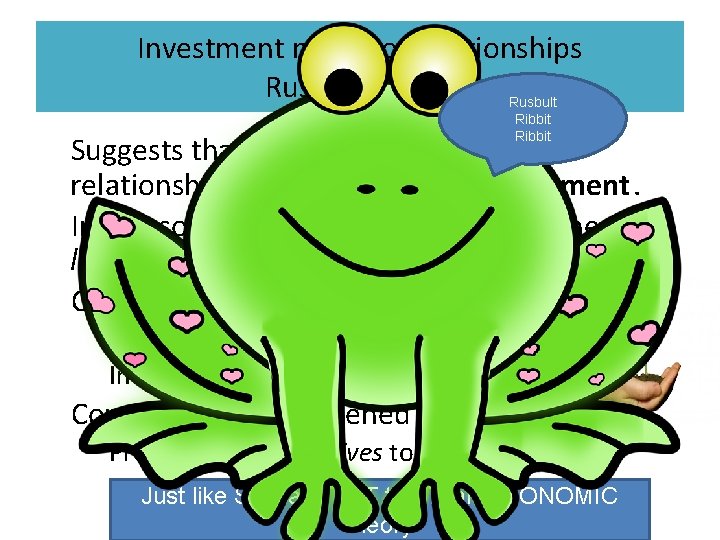 Investment model of relationships Rusbult (1983) Rusbult Ribbit • Suggests that the maintenance of