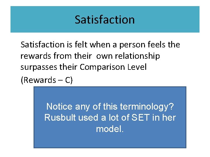 Satisfaction • Satisfaction is felt when a person feels the rewards from their own