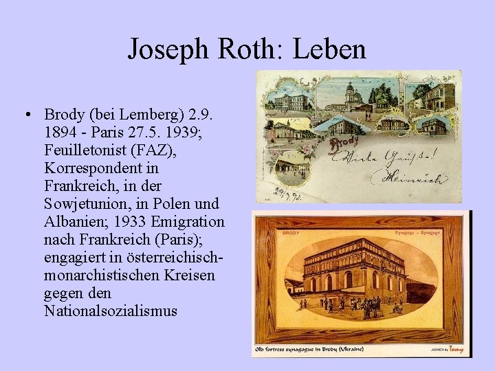 Joseph Roth: Leben • Brody (bei Lemberg) 2. 9. 1894 - Paris 27. 5.