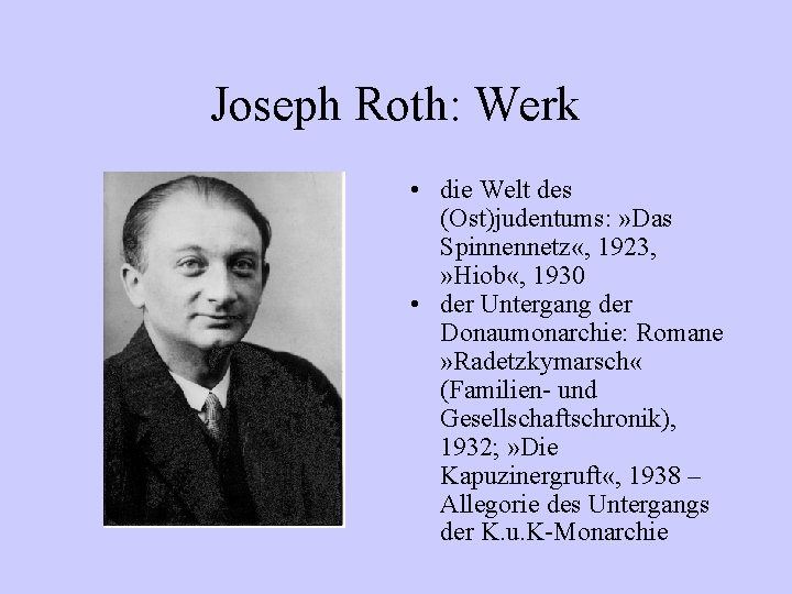 Joseph Roth: Werk • die Welt des (Ost)judentums: » Das Spinnennetz «, 1923, »