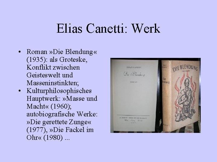 Elias Canetti: Werk • Roman » Die Blendung « (1935): als Groteske, Konflikt zwischen