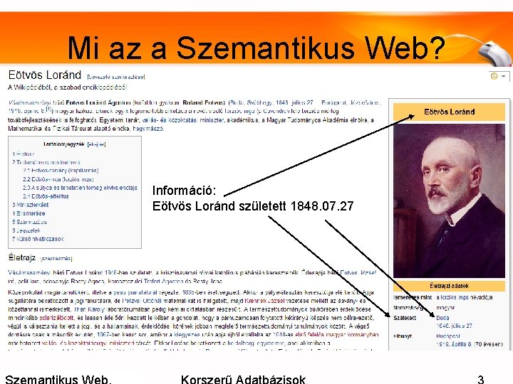 Mi az a Szemantikus Web? Információ: Eötvös Loránd született 1848. 07. 27 